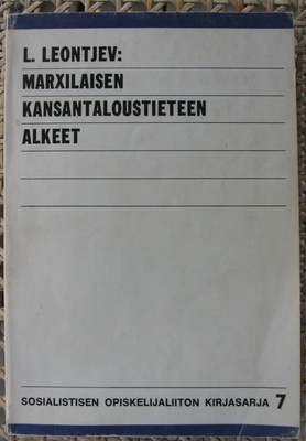 L. Leontjev: Marxilaisen kansantaloustieteen alkeet. 253 s.