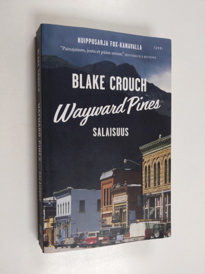 Blake Crouch : Wayward Pines : Salaisuus