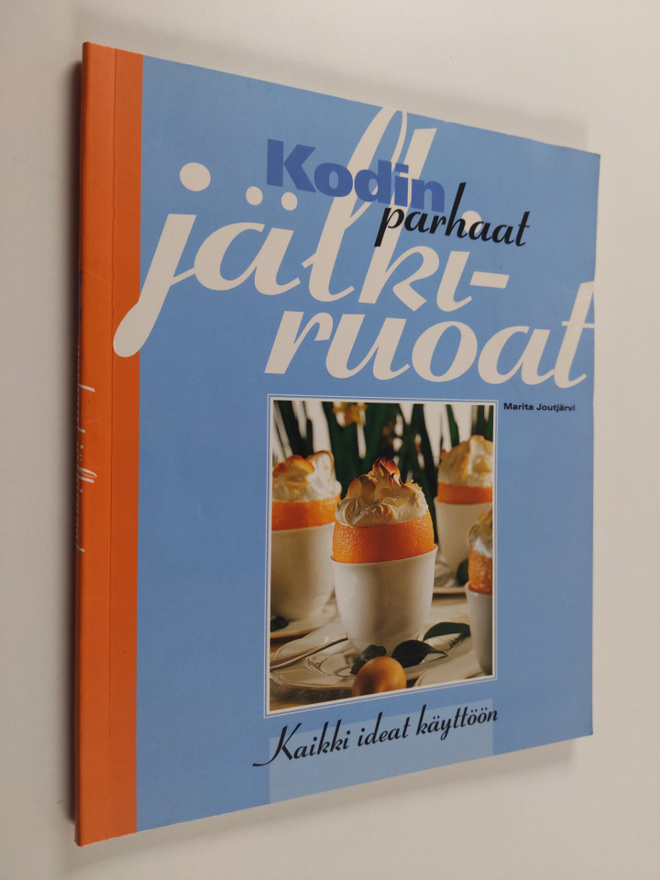 Marita Joutjärvi : Kodin parhaat jälkiruoat