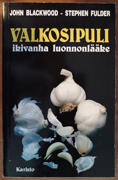 Blackwood & Fulder: Valkosipuli - Ikivanha luonnonlääke