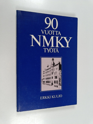 Erkki Kuujo : 90 vuotta NMKY-työtä : Helsingin nuorten mi...