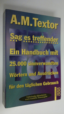 A. M. Textor : Sag es treffender : Ein Handbuch mit 25.00...