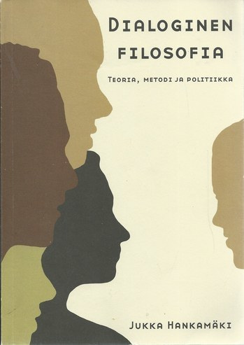 Hankamäki Jukka: DIALOGINEN FILOSOFIA