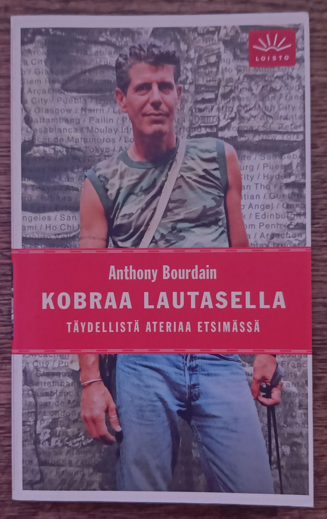 Anthony Bourdain: Kobraa lautasella (Loisto-pokkari)