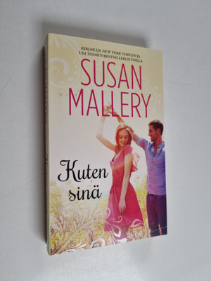Susan Mallery : Kuten sinä