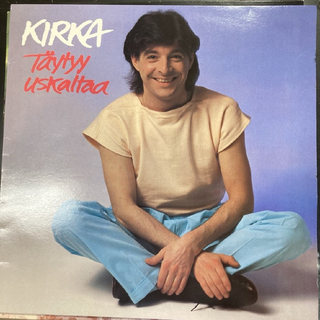 Kirka - Täytyy uskaltaa (FIN/1983) LP