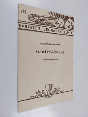 Pietari Hannikainen : Silmänkääntäjä : ilveily kahdessa n...