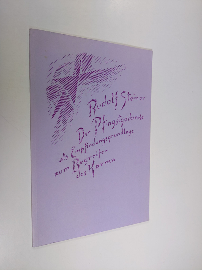 Rudolf Steiner : Der Pfingstgedanke als Empfindungsgrundl...
