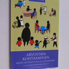 Kati-Pupita Mattila : Arvostava kohtaaminen : arjessa, au... - pikkukuva 1