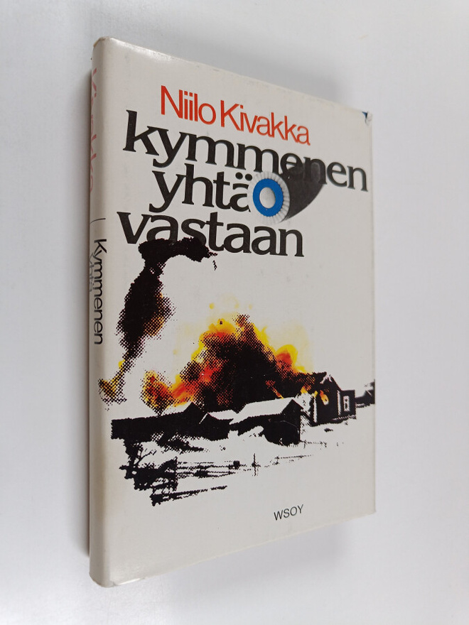 Niilo Kivakka : Kymmenen yhtä vastaan : Kuhmon taistelut ...