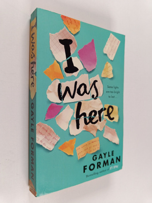 Gayle Forman : I was here