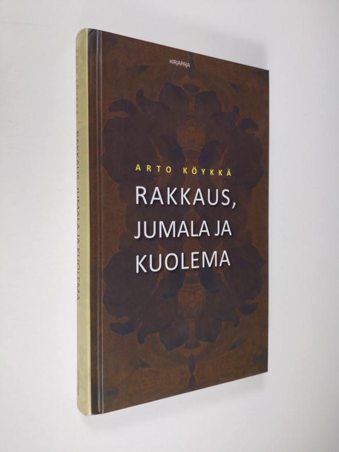 Arto Köykkä : Rakkaus, Jumala ja kuolema
