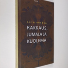 Arto Köykkä : Rakkaus, Jumala ja kuolema - pikkukuva 1