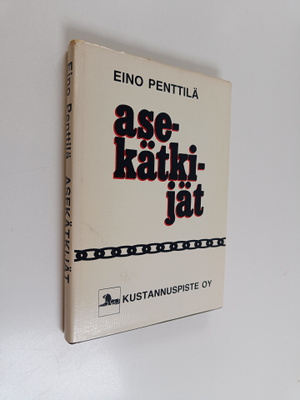 Eino Penttilä : Asekätkijät (signeerattu)