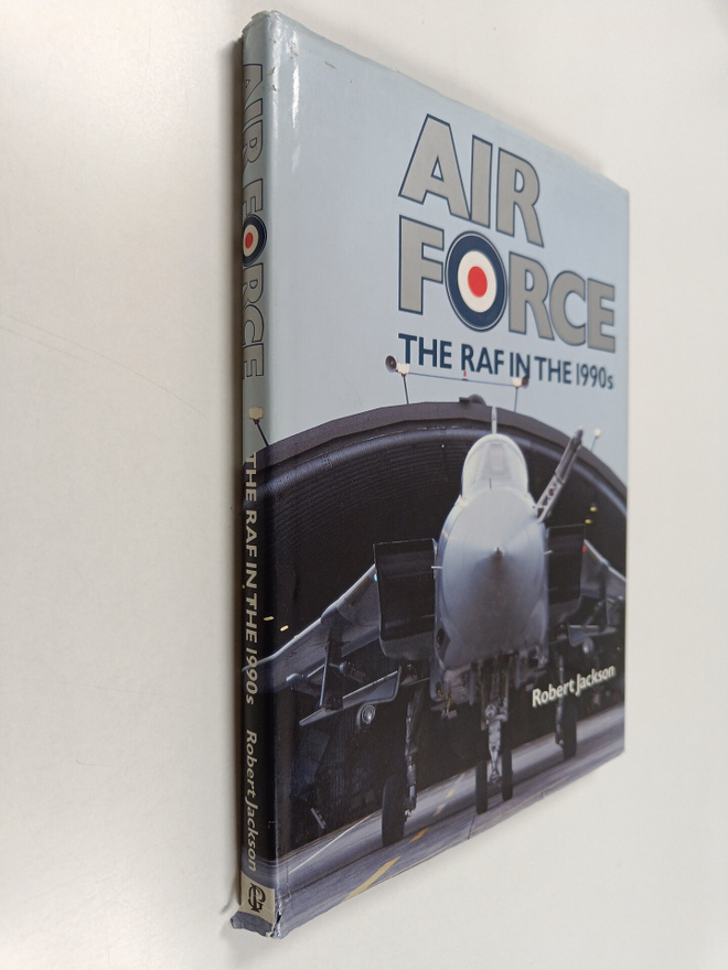 Robert Jackson : Air Force - The RAF in the 1990's
