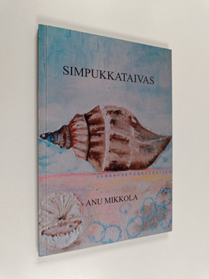 Anu Mikkola : Simpukkataivas (signeerattu)