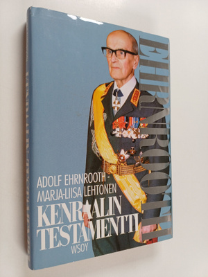 Adolf Ehrnrooth ym. : Kenraalin testamentti