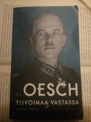 Vesa Määttä - K.L. Oesch: ylivoimaa vastassa (pokkari)
