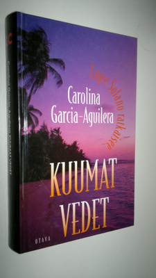 Carolina Garcia-Aguilera : Kuumat vedet Carolina Garcia-A...