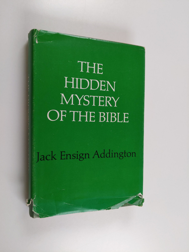 Jack Ensign Addington : The hidden mystery of the bible