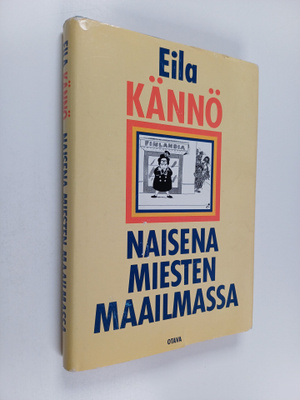 Eila Kännö : Naisena miesten maailmassa