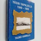Tauno Hannula : Yksin taipaleella 1949-1959 (signeerattu) - pikkukuva 1
