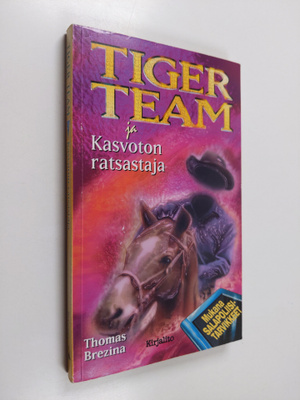 Thomas Brezina : Tiger Team ja kasvoton ratsastaja