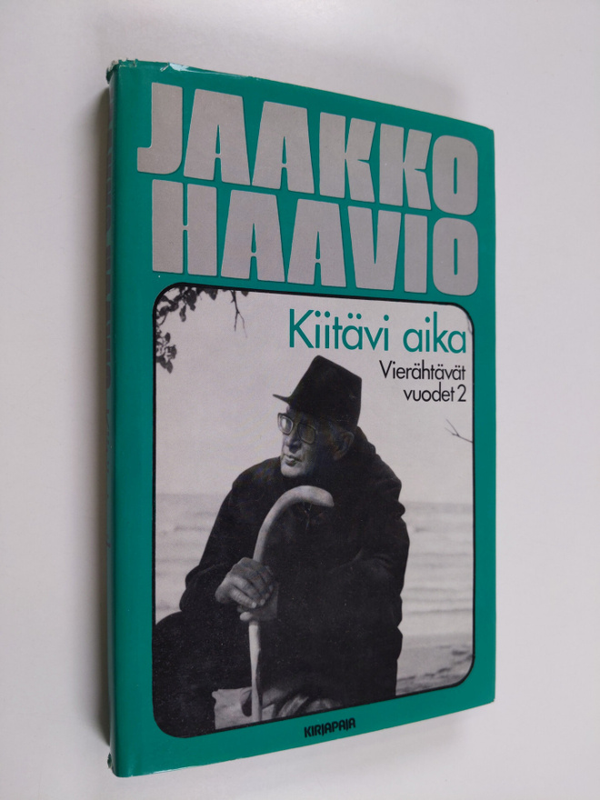 Jaakko Haavio : Vierähtävät vuodet 2, 1960-77 : kiitävi aika