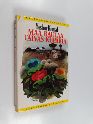 Yashar Kemal : Maa rautaa taivas kuparia
