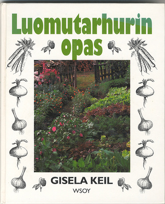 Gisela Keil: Luomutarhurin opas: Asiantuntijan neuvoja seka-