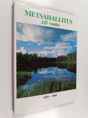 Metsähallitus 125 vuotta 1859-1984