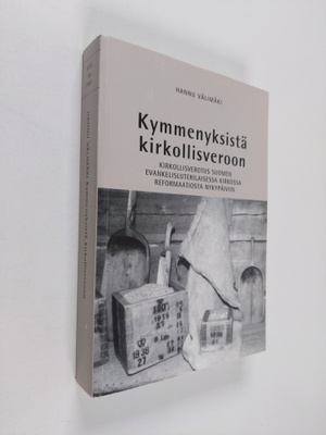 Hannu Välimäki : Kymmenyksistä kirkollisveroon : kirkolli...