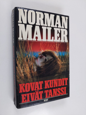 Norman Mailer : Kovat kundit eivät tanssi