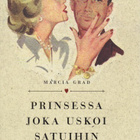 Marcia Grad: Prinsessa joka uskoi satuihin - pikkukuva 1