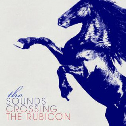 The Sounds - Crossing The Rubicon (CD)