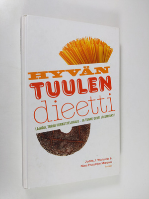 Judith J. Wurtman : Hyvän tuulen dieetti : laihdu, torju ...