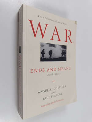 Angelo Codevilla : War : ends and means