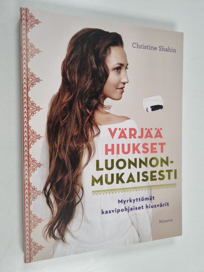 Christine Shahin : Värjää hiukset luonnonmukaisesti : myr...