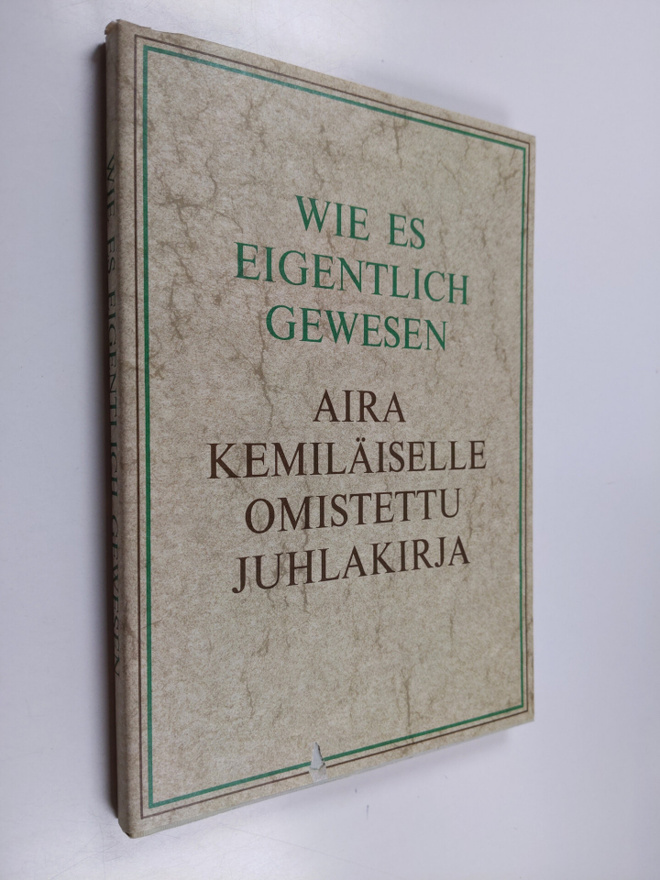 Wie es eigentlich gewesen : Aira Kemiläiselle omistettu j...