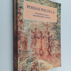 Paul Fogelberg : Pohjan poluilla : suomalaisten juuret ny... - pikkukuva 1