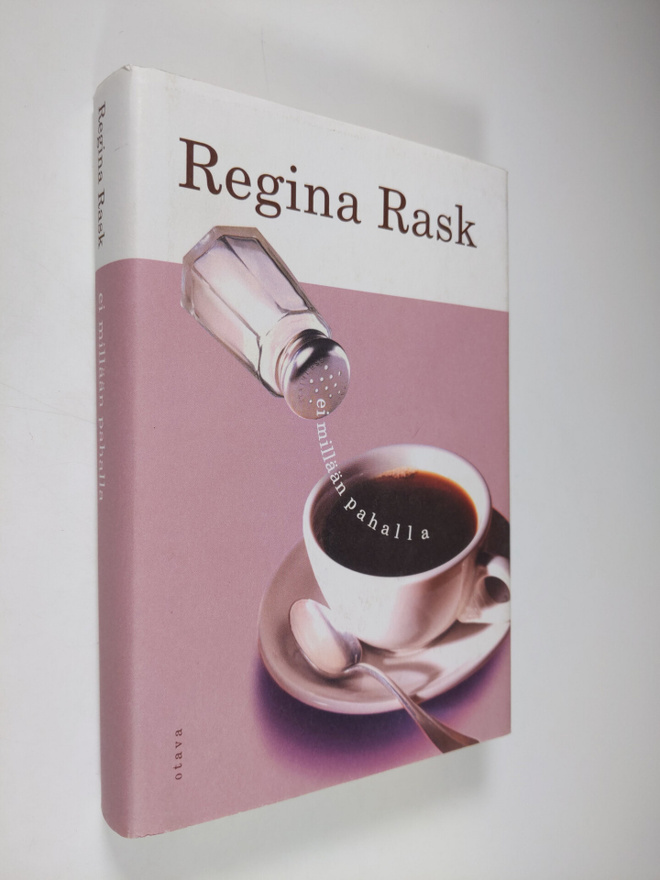 Regina Rask : Ei millään pahalla