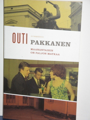 Outi Pakkanen : MAANANTAIHIN ON PALJON MATKAA