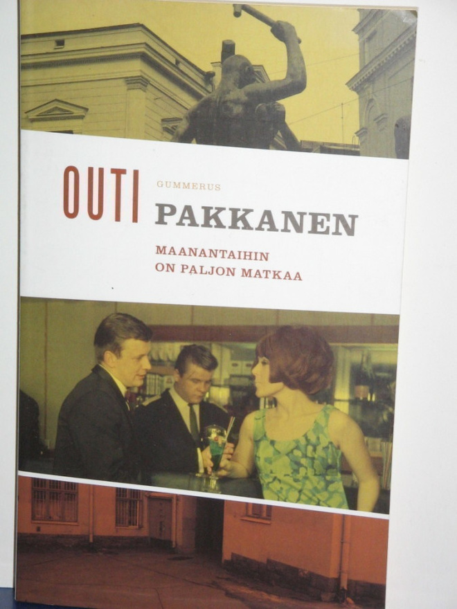Outi Pakkanen : MAANANTAIHIN ON PALJON MATKAA