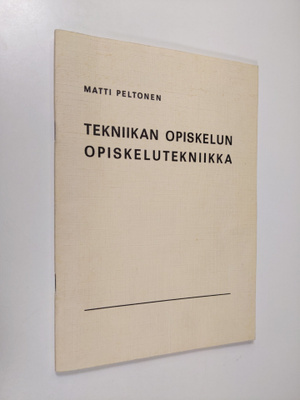 Matti Peltonen : Tekniikan opiskelun opiskelutekniikka