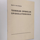 Matti Peltonen : Tekniikan opiskelun opiskelutekniikka - pikkukuva 1