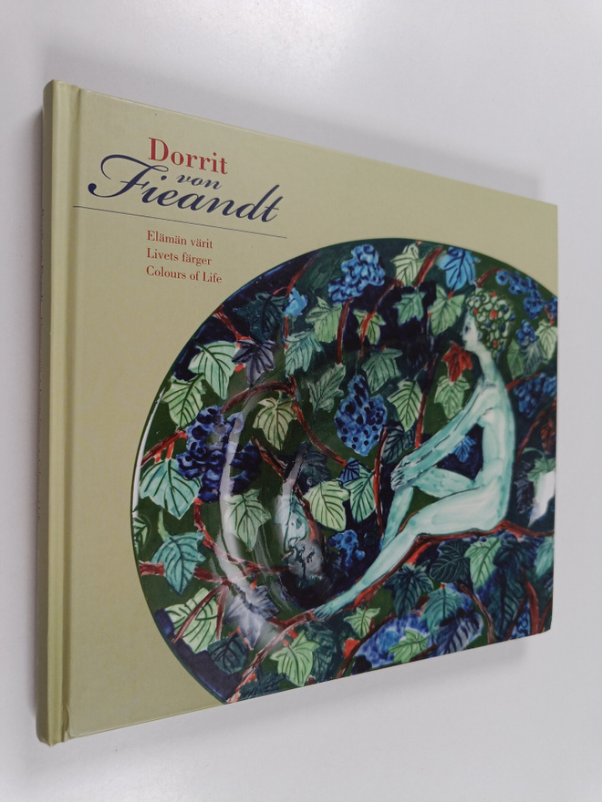 Dorrit von Fieandt : Dorrit von Fieandt : elämän värit = ...