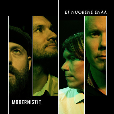 MODERNISTIT : Et nuorene enää