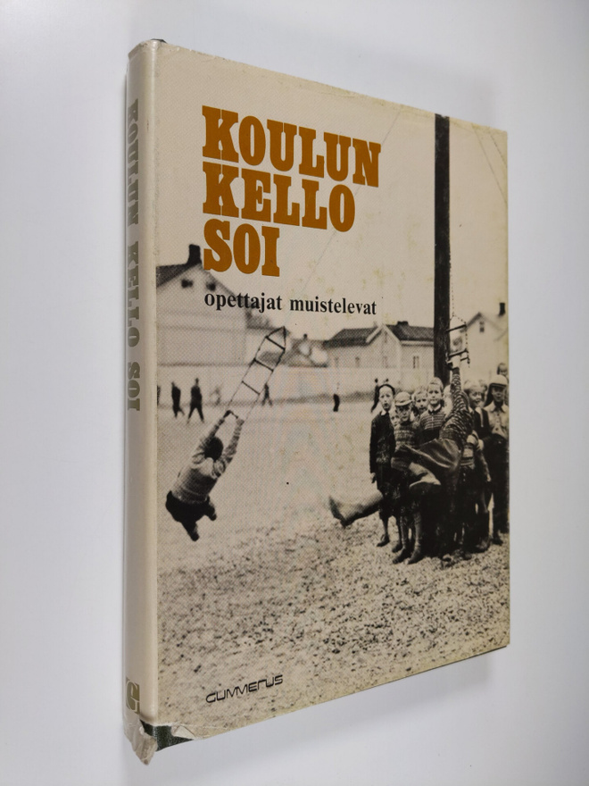 Koulun kello soi : opettajat muistelevat
