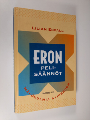 Lilian Edvall : Eron pelisäännöt : näkökulmia avioeroon