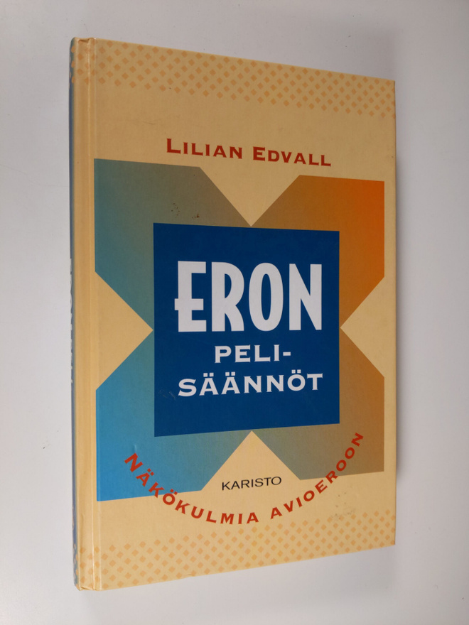 Lilian Edvall : Eron pelisäännöt : näkökulmia avioeroon
